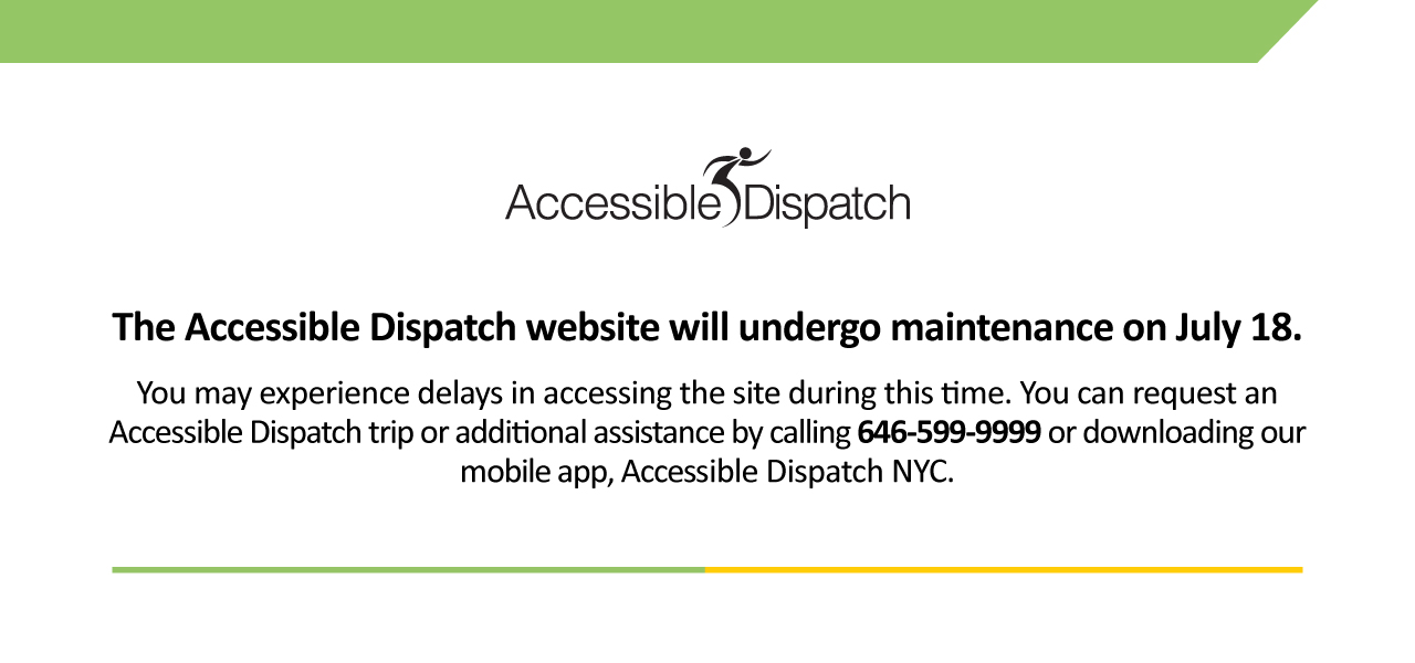 The Accessible Dispatch website will undergo maintenance on July 18